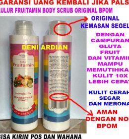 LULUR FRUITAMIN BPOM BODY SCRUB ORIGINAL BPOM LULUR FRUITAMIN LULUR PEMUTIH BADAN PEMUTIH KULIT